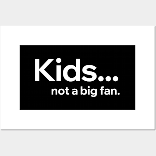 Kids Not A Big Fan Posters and Art
